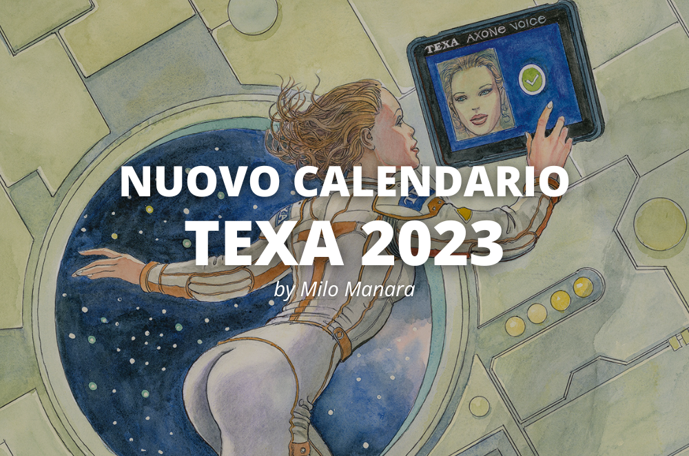 TEXA “IN OUTER SPACE” WITH THE 2023 CALENDAR BY MILO MANARA - TEXA